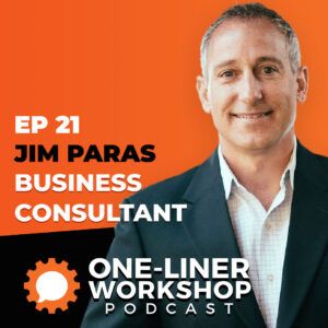 Promotional graphic for episode 21 of the one-liner workshop podcast featuring Jim Paras, a business consultant specializing in digital marketing services.